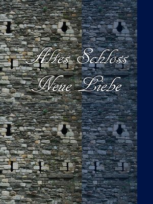 cover image of Altes Schloss- Neue Liebe